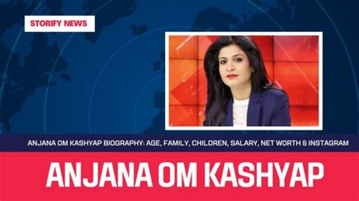 Anjana Om Kashyap - Bio, Age, Net Worth, Height, Married, Nationality, Body Measurement, Career