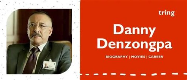 Danny Denzongpa - Bio, Age, Career, Net Worth, Height, Facts